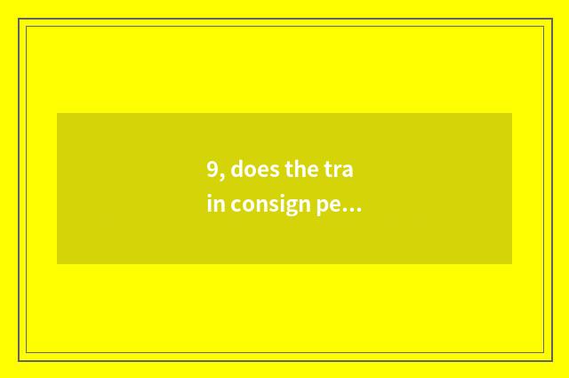 9, does the train consign pet safety?