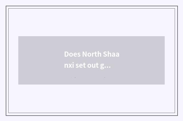 Does North Shaanxi set out go filling in strategy of rarely dam travel?