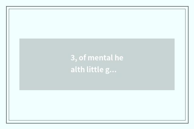 3, of mental health little growing celebrity logion?