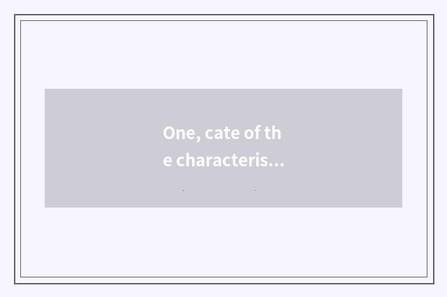One, cate of the characteristic that install this world?