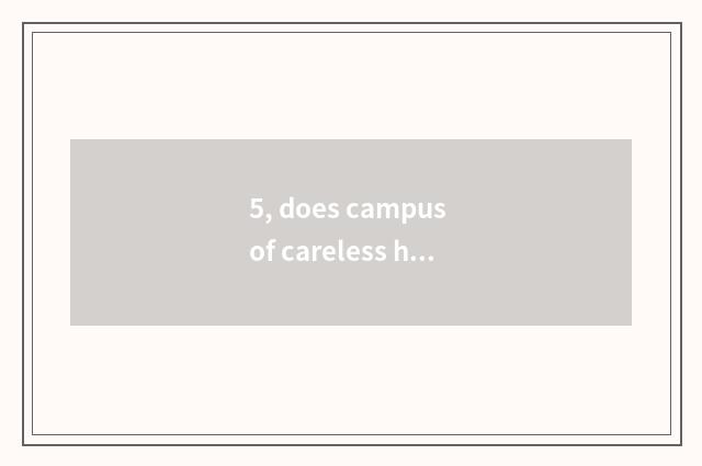 5, does campus of careless hall of university of Xi'an building science and tech