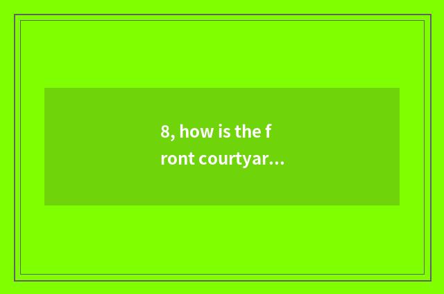 8, how is the front courtyard of pet elf cultivated?