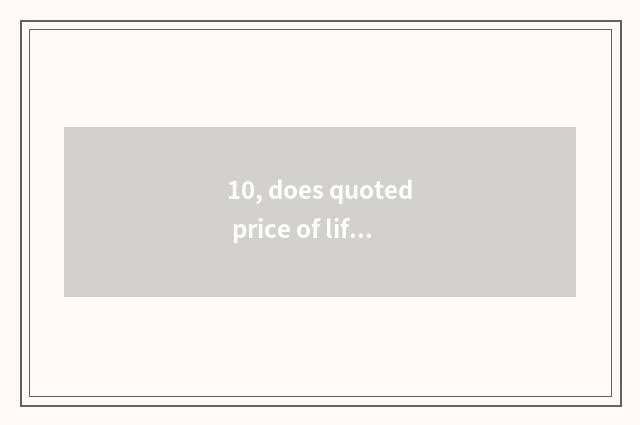 10, does quoted price of lift of family expenses villa have many tall?