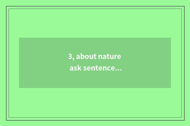 3, about nature ask sentence?