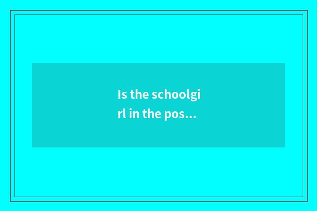 Is the schoolgirl in the position of fashionable bound?