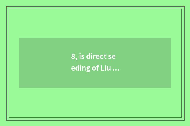 8, is direct seeding of Liu the Yangtse River online?