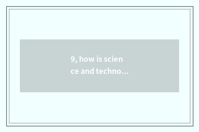 9, how is science and technology of return empire institute nodded?