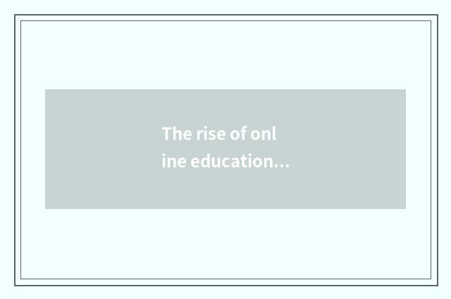 The rise of online education and development