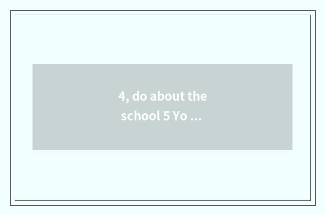 4, do about the school 5 Yo develop simultaneously the proposal of the respect?