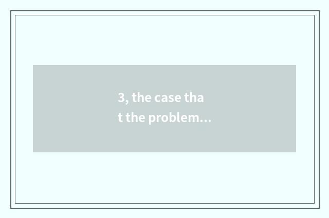 3, the case that the problem settles?