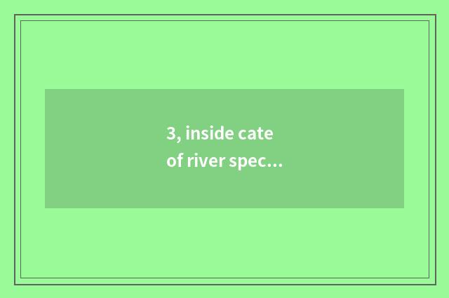 3, inside cate of river special local product?