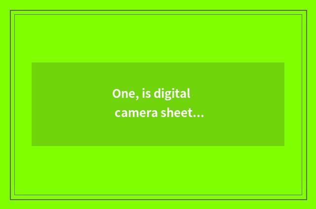 One, is digital camera sheet turned over with double the distinction that turn o