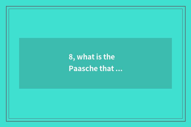 8, what is the Paasche that hold handkerchief high?