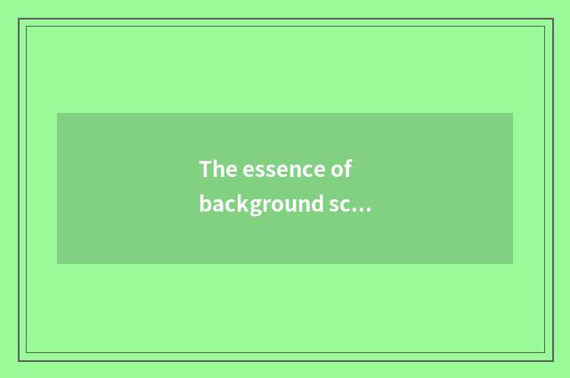 The essence of background science?