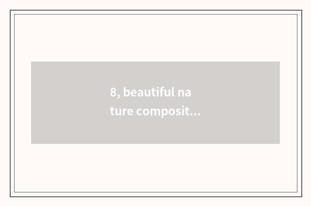 8, beautiful nature composition outline 1?