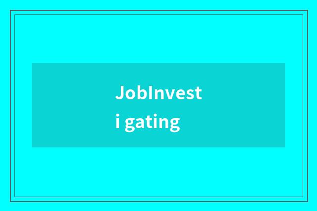 JobInvesti gating