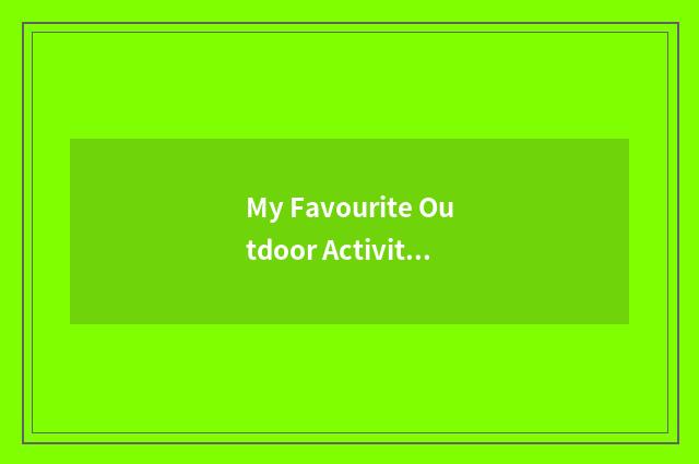 My Favourite Outdoor Activity