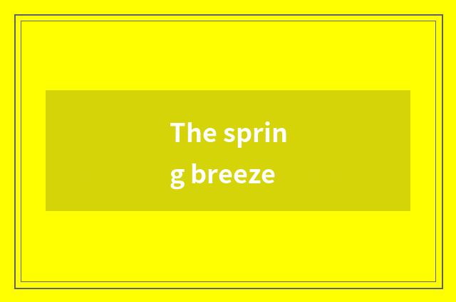 The spring breeze