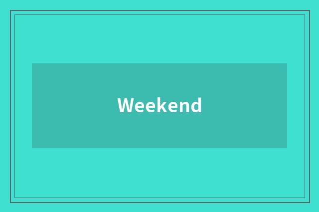 Weekend