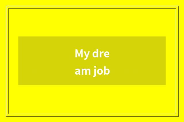 My dream job