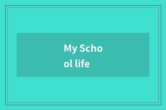 My School life