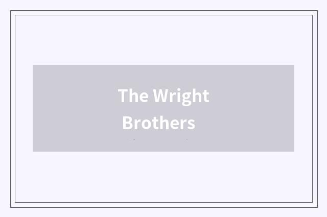 The Wright Brothers