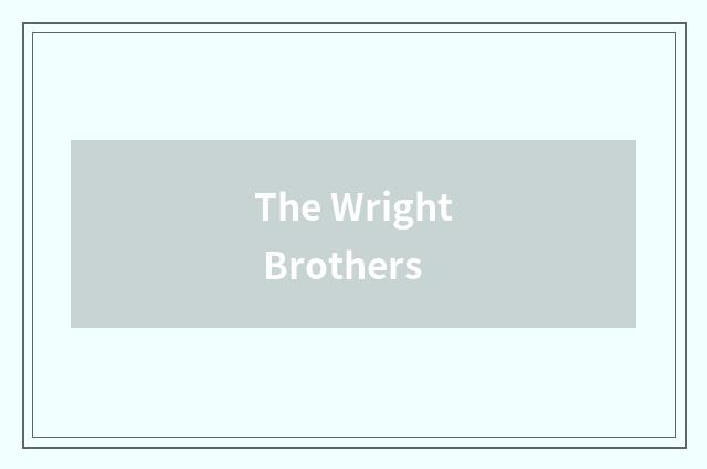 The Wright Brothers