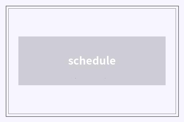 schedule