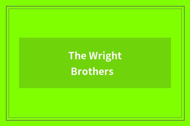 The Wright Brothers